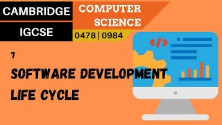 73. CAMBRIDGE IGCSE (0478-0984) 7 Software development life cycle