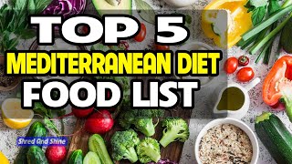 Top 5 Mediterranean Diet food list