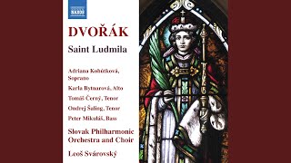 St. Ludmila, Op. 71, B. 144, Pt. 2: No. 7, Ó, kterak mohu zvednout k tobě zraku (Live)