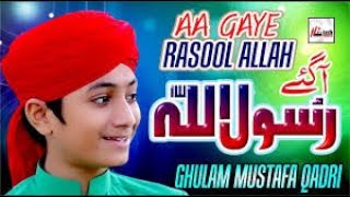 Aa Gaye Rasoolallah | Ghulam Mustafa Qadri |New Rabi Ul Awal Title Naat 2020 | Milad Kids Special