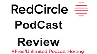 Red Circle PodCast Review | Free PodCast Hosting Platform