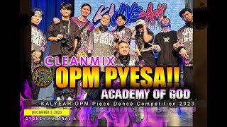 ACADEMY OF GOD OPM PYESA 2023 | CLEANMIX | KALYEAH