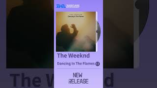 #TheWeeknd 携新专辑首支单曲《Dancing InThe Flames》重磅回归！ | TME腾讯音乐 | 2024流行音乐