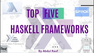 Top 5 Haskell Framework in 45 secs