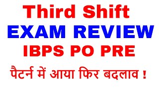 Pattern Changed again in IBPS PO Third Shift , Exam Review 7/10/2017