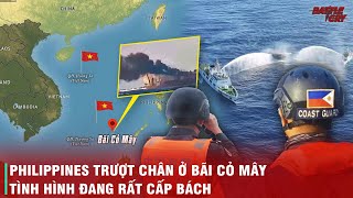 BIẾN LỚN XẢY RA Ở BÃI CỎ MÂY, PHILIPPINES TRƯỢT CHÂN - CƠ HỘI NÀO CHO VIỆT NAM?