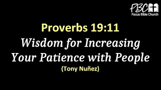 Proverbs 19:11  Wisdom for increasing your patience with people