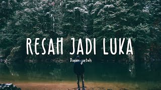 Download Lagu Daun Jatuh Resah Jadi Luka... MP3 Gratis