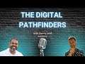 The Digital Pathfinders - Episode 1: Podcast Introduction