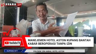 MANEJEMEN HOTEL ASTON, BANTAH BEROPERASI TANPA IZIN AMDAL