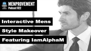 Interactive Men’s Style Makeover Featuring IamAlphaM’s Aaron Marino