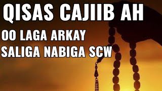 QISAS BAL ARAG CAJAIBTA IYO MUCJISOYINKA SALIGA NABIGA SCW