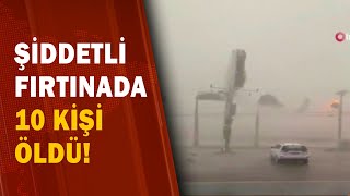 Şiddetli Fırtına 10 Kişinin Canını Aldı! / A Haber | A Haber