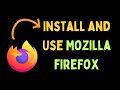 How to Install and Use Mozilla Firefox on Windows 11