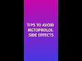 Metoprolol side  effects| TIPS to avoid  them!