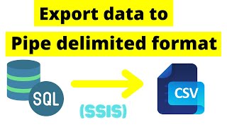 99 How to export data to Pipe delimited format using SSIS