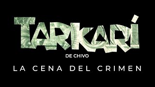 TARKARI DE CHIVO LA CENA DEL CRIMEN TRAILER OFICIAL