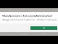Fix Error WhatsApp Could Not Find A Connected Microphone (WhatsApp Desktop)