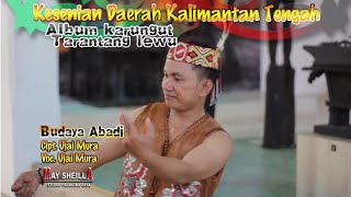 BUDAYA ABADI, By.UJAI MURA. KARUNGUT KESENIAN DAERAH KALTENG (Official)