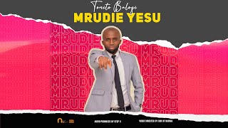 TONITO BALOZI -  MRUDIE YESU (OFFICIAL VIDEO)