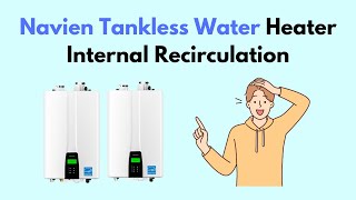 Navien Tankless Water Heater Internal Recirculation