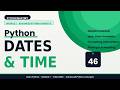 Working with Dates & Time in Python | datetime Module Explained