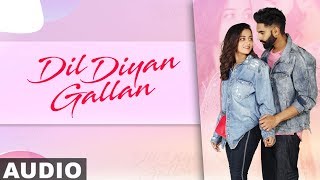 Dil Diyan Gallan (Full Audio) | Parmish Verma | Abhijeet Srivastava | Latest Punjabi Songs 2019