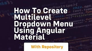 how to create multilevel dropdown menu using angular material