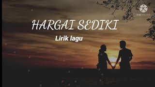 Download Lagu HARGAI SEDIKI LIRIKLAGU... MP3 Gratis