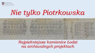 Nie tylko Piotrkowska. Najpiękniejsze kamienice Łodzi na archiwalnych projektach