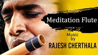 Meditation Flute Music by Rajesh Cherthala