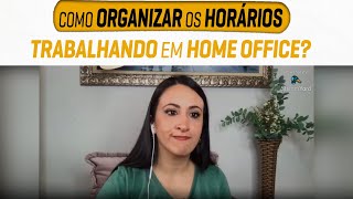 Atenção Correspondentes Jurídicos: Como organizar os horários trabalhando em home office?