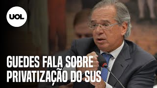 “Jamais esteve em análise privatizar o SUS”, diz Paulo Guedes