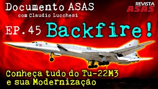 Backfire! Conheça tudo do Tu-22M3 e sua Modernização – #Documento Revista Asas Ep 045