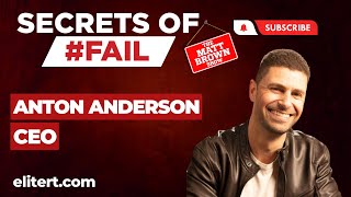 MBS627- Secrets of #Fail: Building Empires with Anton Anderson