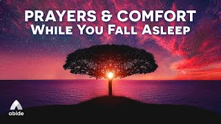 LISTEN TO THIS AND FALL ASLEEP | Prayers To Comfort and Sustain You