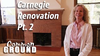 Common Ground 1306: Bemidji's Restoration & Preservation of The Carnegie Library Part 2 of 2