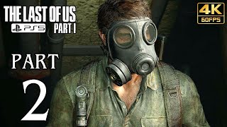 The Last of Us Part 1 Remake (PS5) Walkthrough PART 2 Full Game No Commentary @ 4K 60ᶠᵖˢ ✔