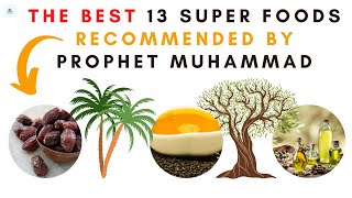 🔸The Best 13 Super Foods Recommended by Prophet Muhammad (ﷺ) || Super Healthiest Foods || AL Madinah