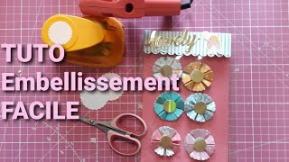 TUTO : embellisements mi rosace mi fleur FACILE