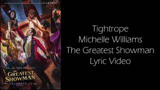 Tightrope sung by Michelle Williams - The Greatest Showman Lyric Video