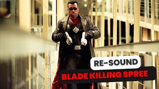 Blade: Trinity ( 2004) [[ BLADE KILLING SPREE ]] -【RE-SOUND🔊】