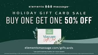 Elements Massage Holiday Gift Cards - Buy One, Get One 50% Off!