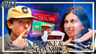 Face Card Declined | Brooke and Connor Make A Podcast - Episode 154