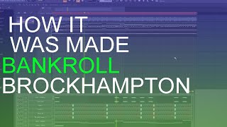 How BROCKHAMPTON's "BANKROLL" was made