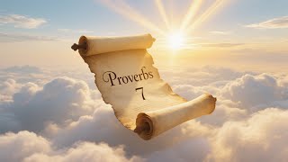Proverbs 7 Explained | The Trap of Temptation and the Power of Wisdom