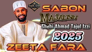 Sabon Majalisin Shehi Ahmad Tajul Izzi na ZEETA FARA 2025 ayi sauraro lfy 🎉