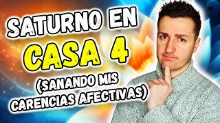 ☀️ SATURNO en CASA 4 ☀️ - SANANDO MIS CARENCIAS AFECTIVAS | Astrología