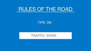 4 -TRAFFIC SIGNS - Rules of the Road - (Useful Tips)