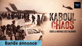 Kaboul Chaos | bande annonce | CANAL+DOCS